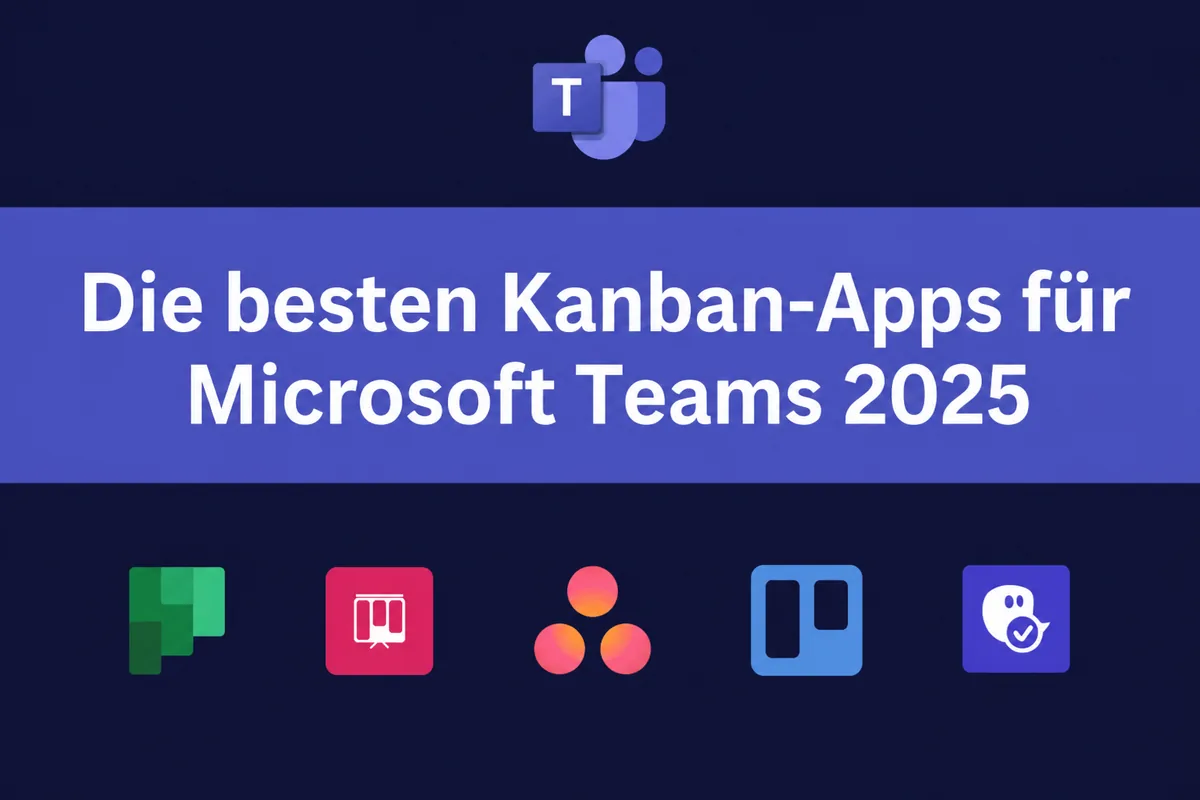 Projektmanagement-Vergleich: Die besten Kanban-Apps für Microsoft Teams (2025)